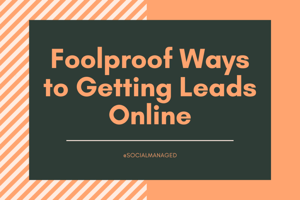 Foolproof Ways to Getting Leads Online