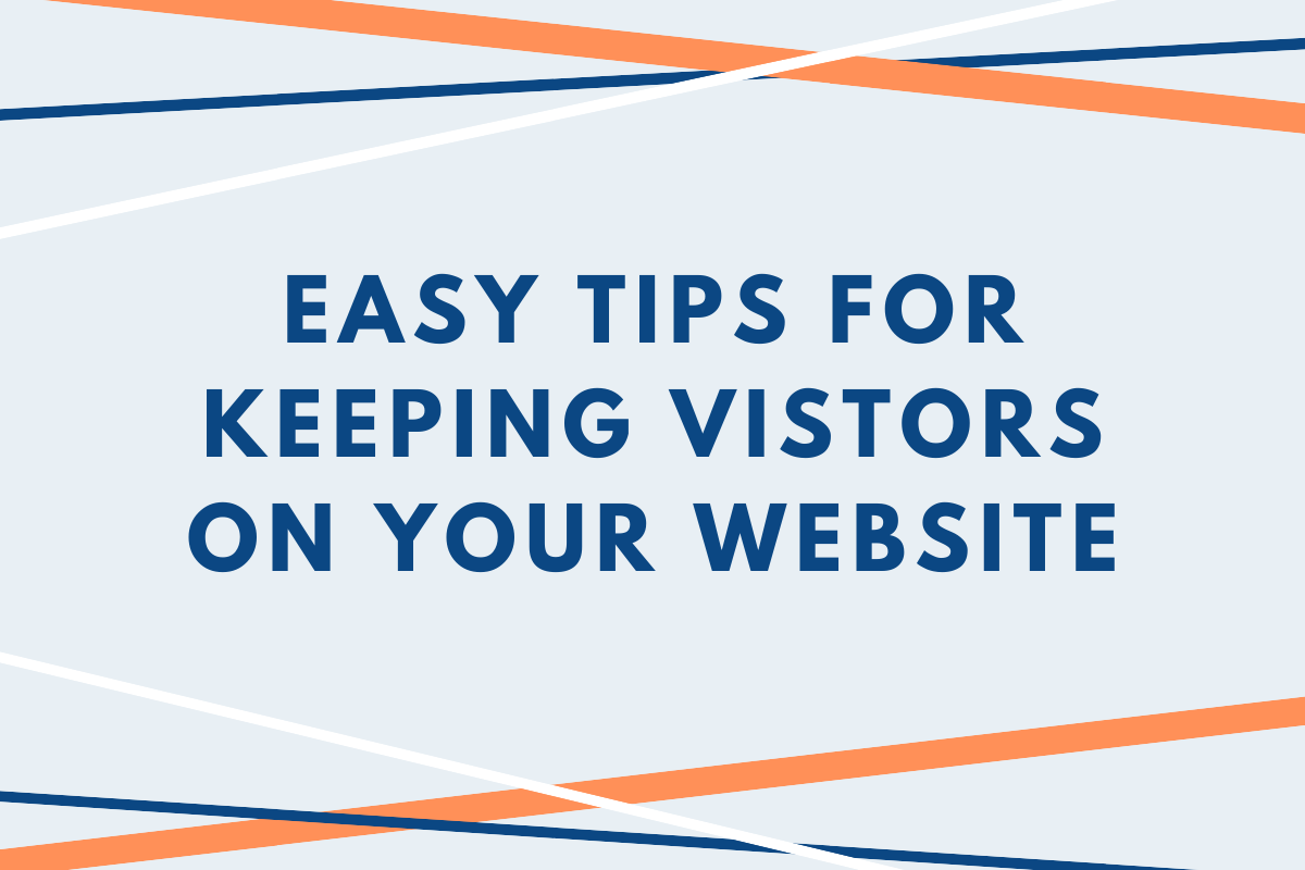 Easy Tips for Keeping Visitors on Your Website