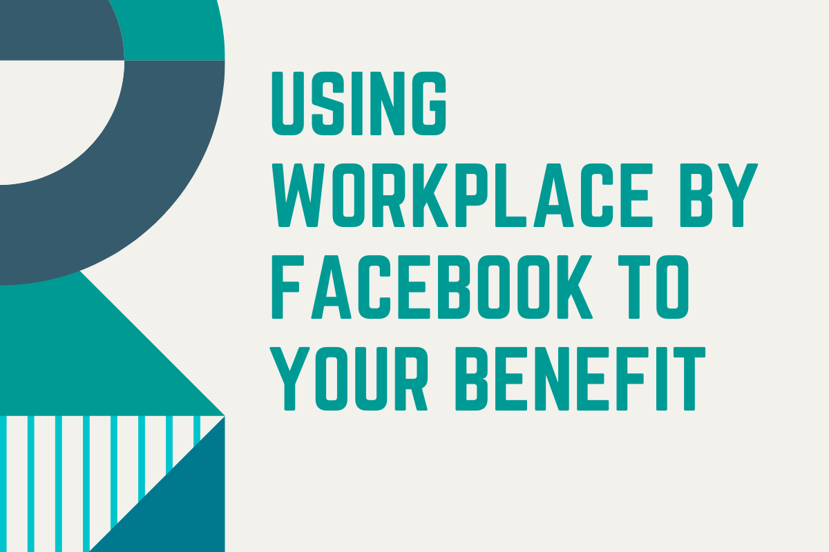 using workplace for facebook to your benefit Digital marketing agency in Pensacola | Custom website in Pensacola | Best SEO companies in Pensacola